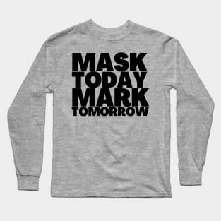 Revelation 13-17 Mask Today Mark Tomorrow Black Text Long Sleeve T-Shirt